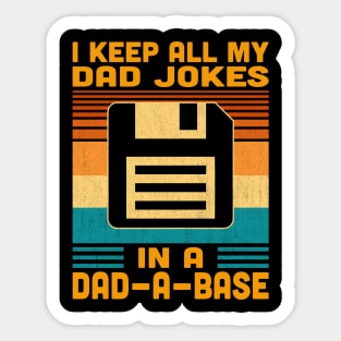 I keep All My Dad Jokes In A Dad-A-Base Sticker